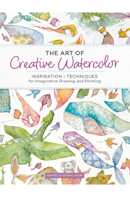 The Art Of Creative Watercolor | Ria Christie Books Online | Themarket New Zealand