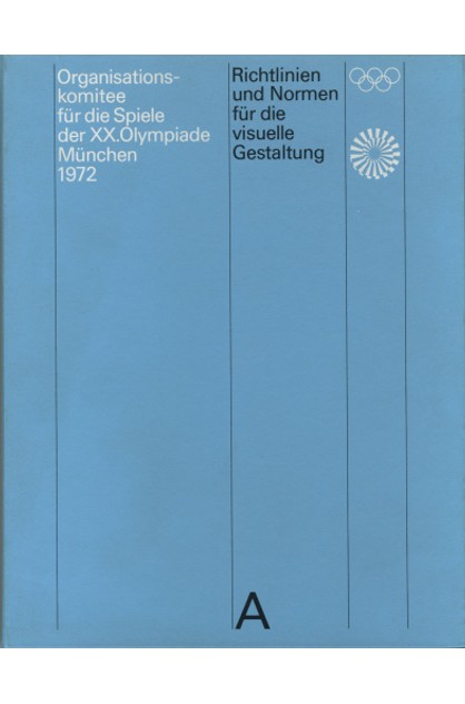 Guidelines and Standards for the Visual Design Richtlinen und Normen für die visuelle Gestaltung The Games of the XX Olympiad Munich 1972 
