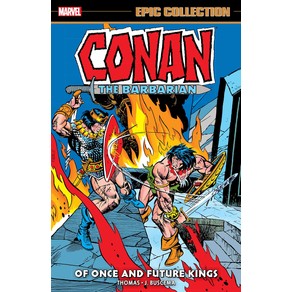 CONAN THE BARBARIAN EPIC COLLECTION: THE ORIGINAL MARVEL YEARS - OF ONCE AND FUTURE KINGS TPB